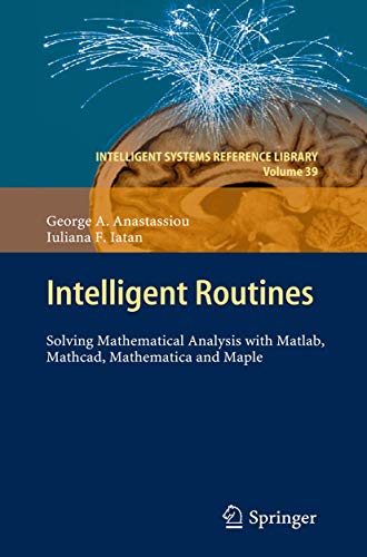 

technical/computer-science/intelligent-routines-solving-mathematical-analysis-with-matlab-mathcad-mathematica-and-maple-9783642284748