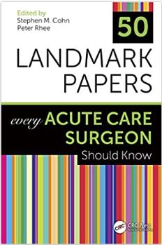 50 LANDMARK PAPERS EVERY ACUTE CARE SURGEON SHOULD KNOW