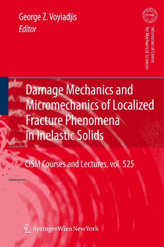 

general-books/general/damage-mechanics-and-micromechanics-of-localized-fracture-phenomena-in-inelastic-solids--9783709104262