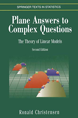 

special-offer/special-offer/plane-answers-to-complex-questions-the-theory-of-linear-models-springer-texts-in-statistics--9780387947679