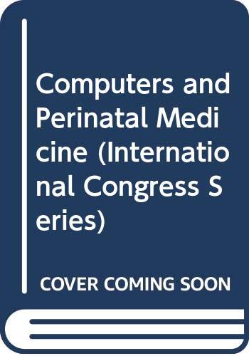 

special-offer/special-offer/computers-in-the-care-of-the-mother-foetus-and-newborn-international-symposium-proceedings-computers-and-perinatal-medicine-2nd-international-cong--9780444813275