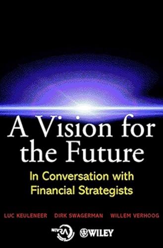 

special-offer/special-offer/a-vision-of-the-future-in-conversation-with-financial-strategists-fifteen-expert-opinions-wiley-finance--9780471497851