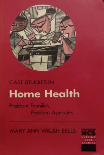 

special-offer/special-offer/case-studies-in-home-health-problem-families-problem-agencies--9780683027518