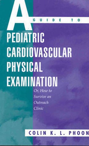

special-offer/special-offer/a-guide-to-pediatric-cardiovascular-physical-examination-or-how-to-survive-an-outreach-clinic--9780781710428