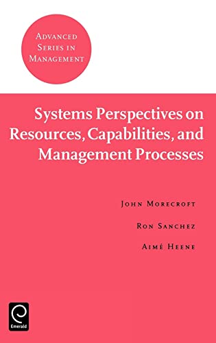 

special-offer/special-offer/systems-perspectives-on-resources-capabilities-and-management-processes-advanced-series-in-management--9780080437781