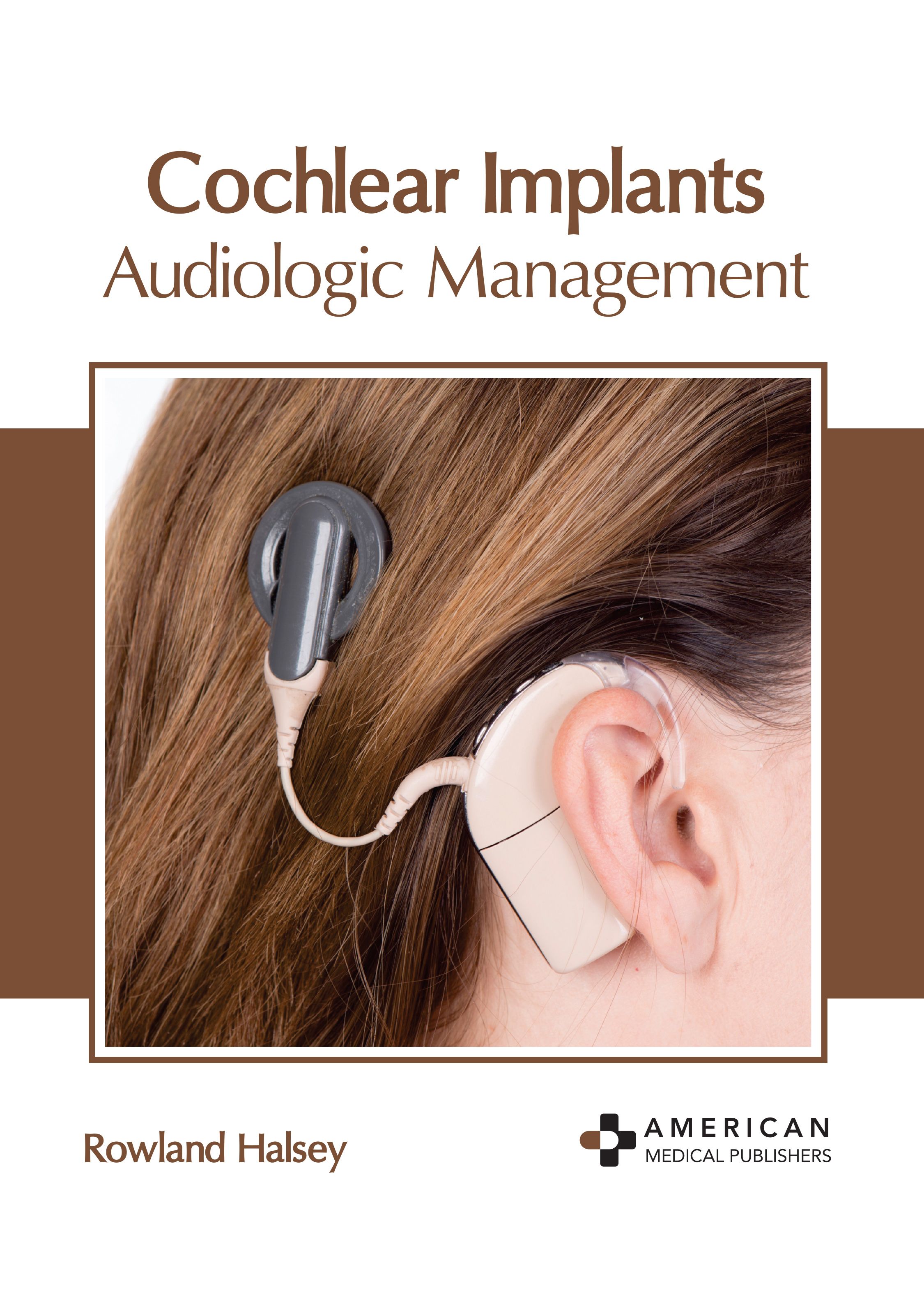

exclusive-publishers/american-medical-publishers/cochlear-implants-audiologic-management-9798887400150