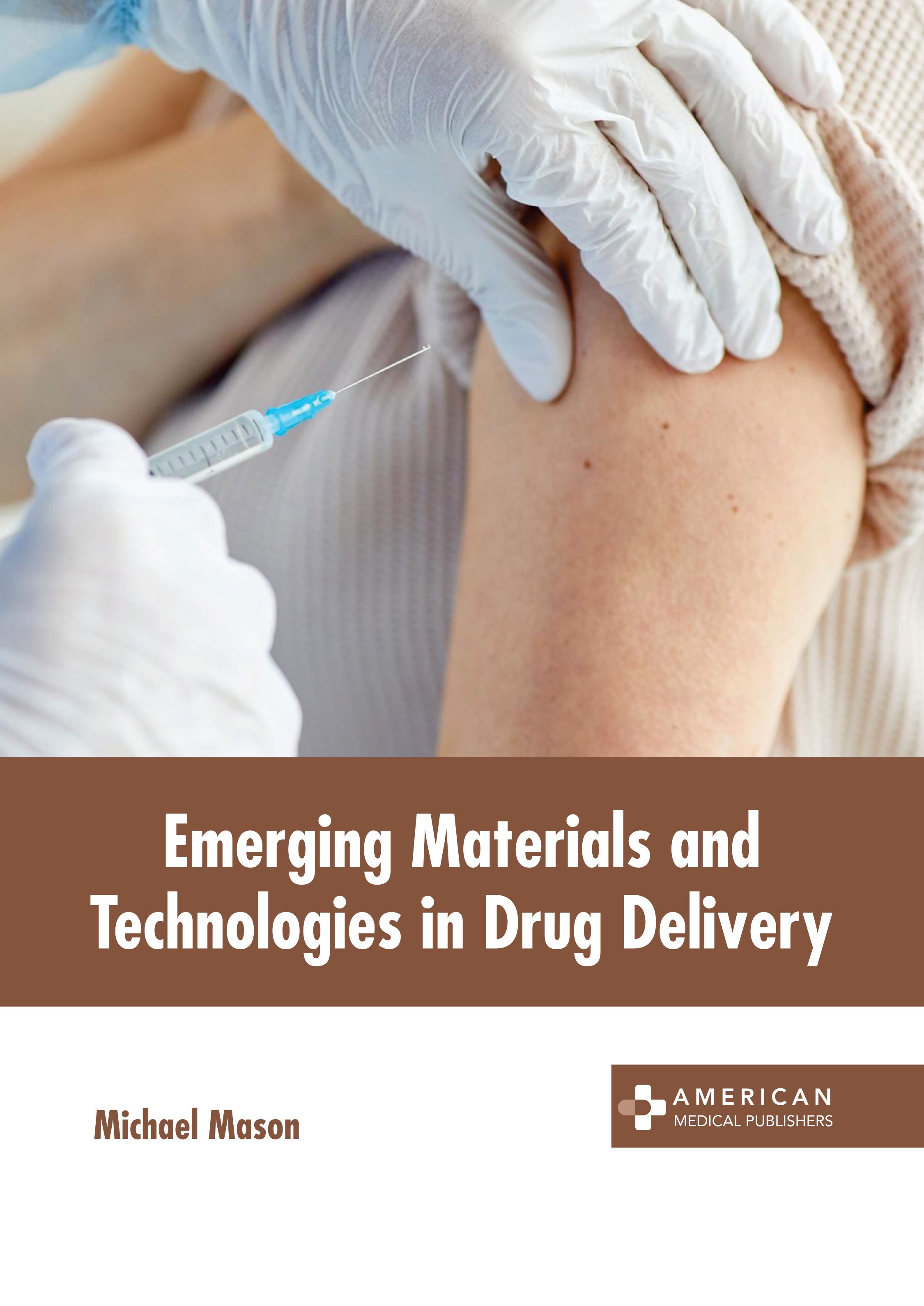 

exclusive-publishers/american-medical-publishers/emerging-materials-and-technologies-in-drug-delivery-9798887400709