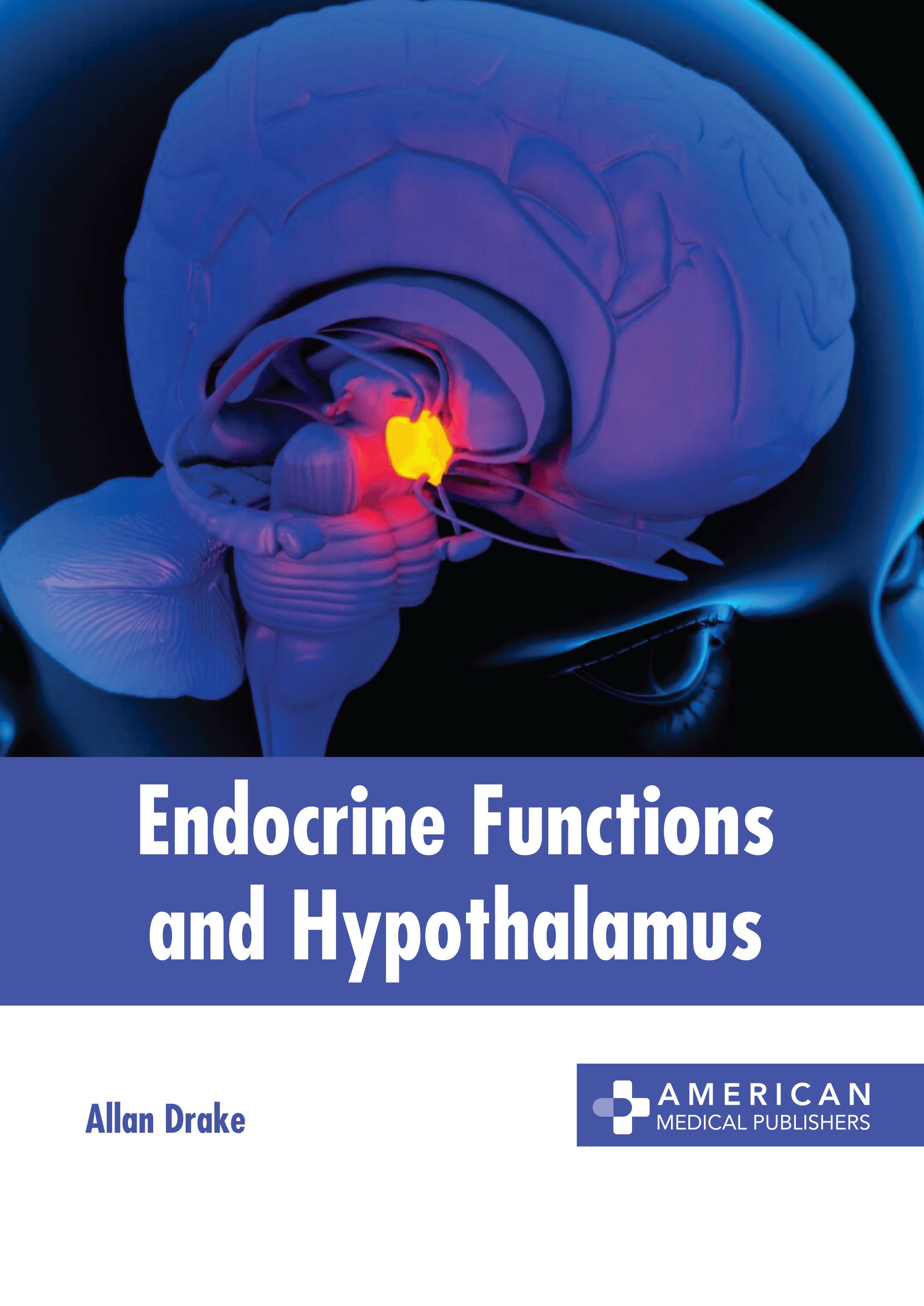

exclusive-publishers/american-medical-publishers/endocrine-functions-and-hypothalamus-9798887400945