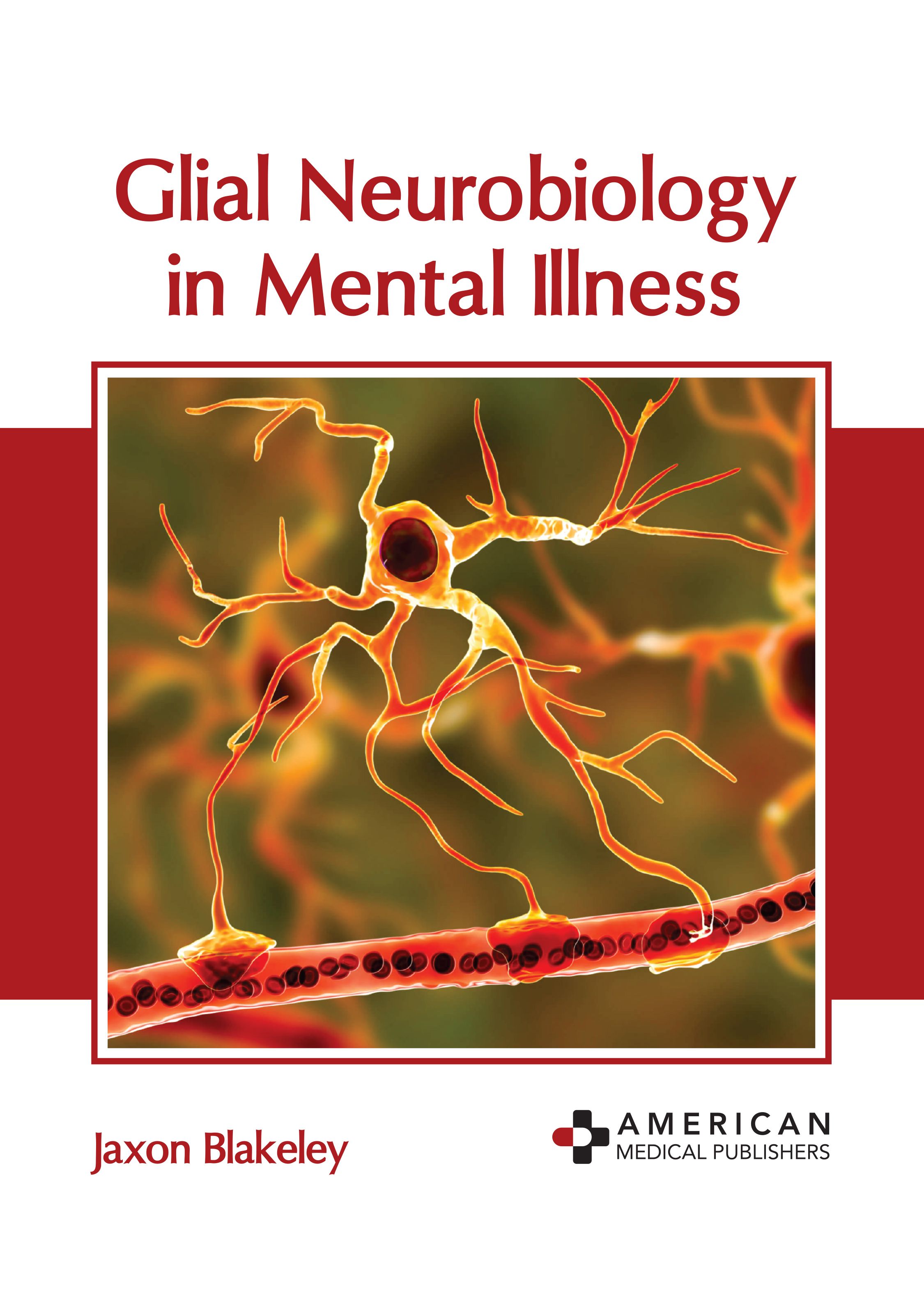 

exclusive-publishers/american-medical-publishers/glial-neurobiology-in-mental-illness-9798887401348