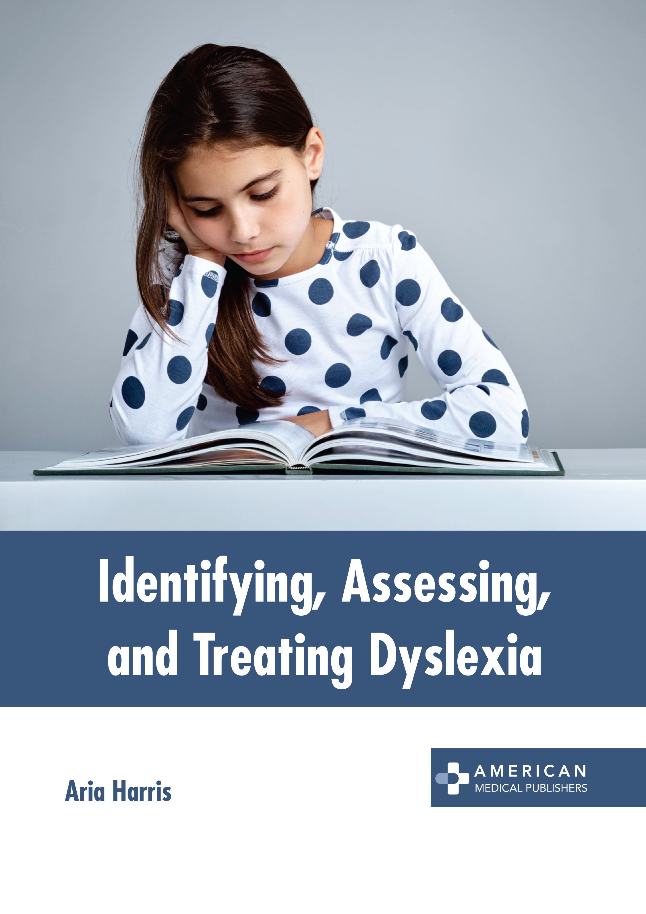 

exclusive-publishers/american-medical-publishers/identifying-assessing-and-treating-dyslexia-9798887401997