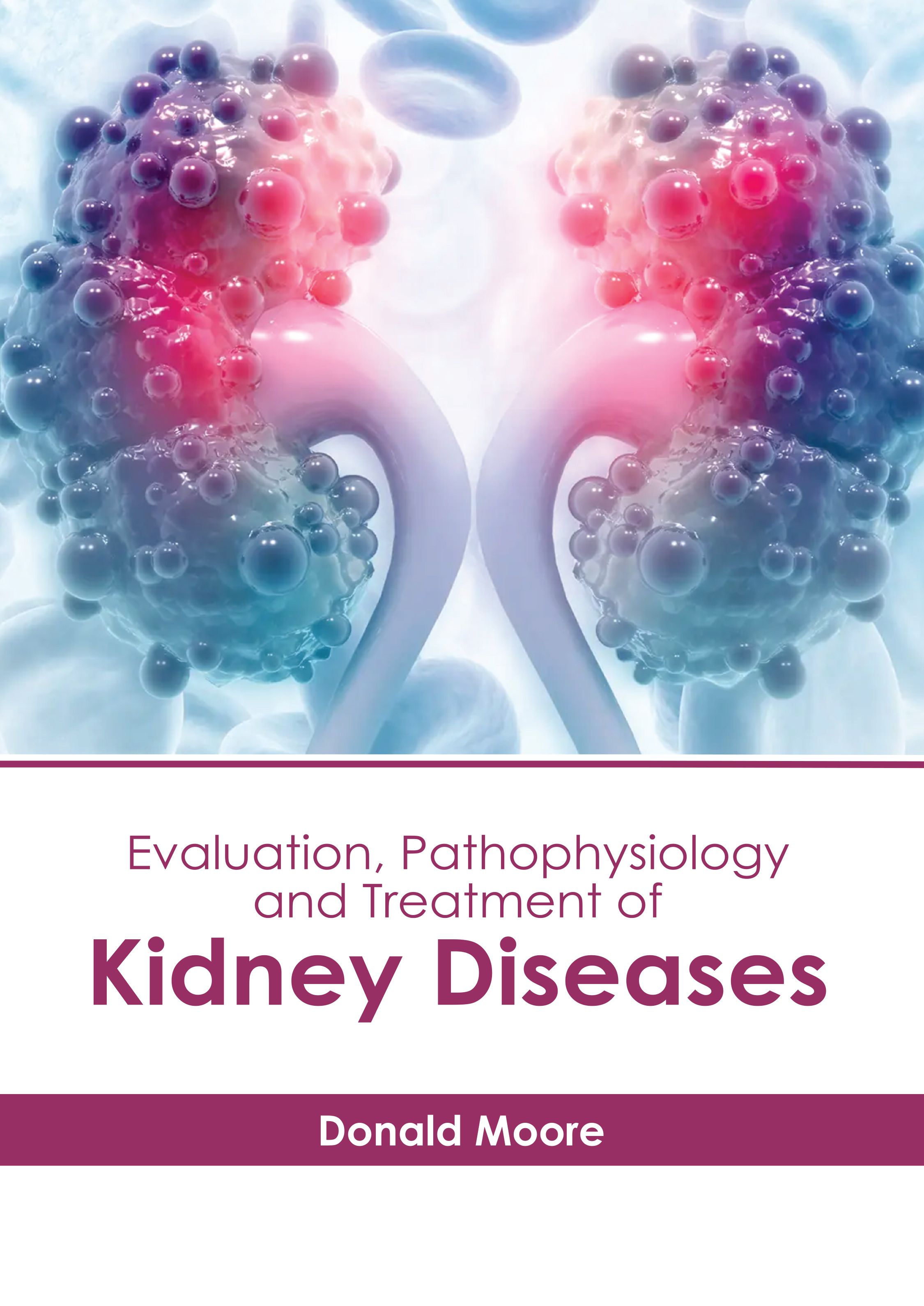 

exclusive-publishers/american-medical-publishers/evaluation-pathophysiology-and-treatment-of-kidney-diseases-9798887402246