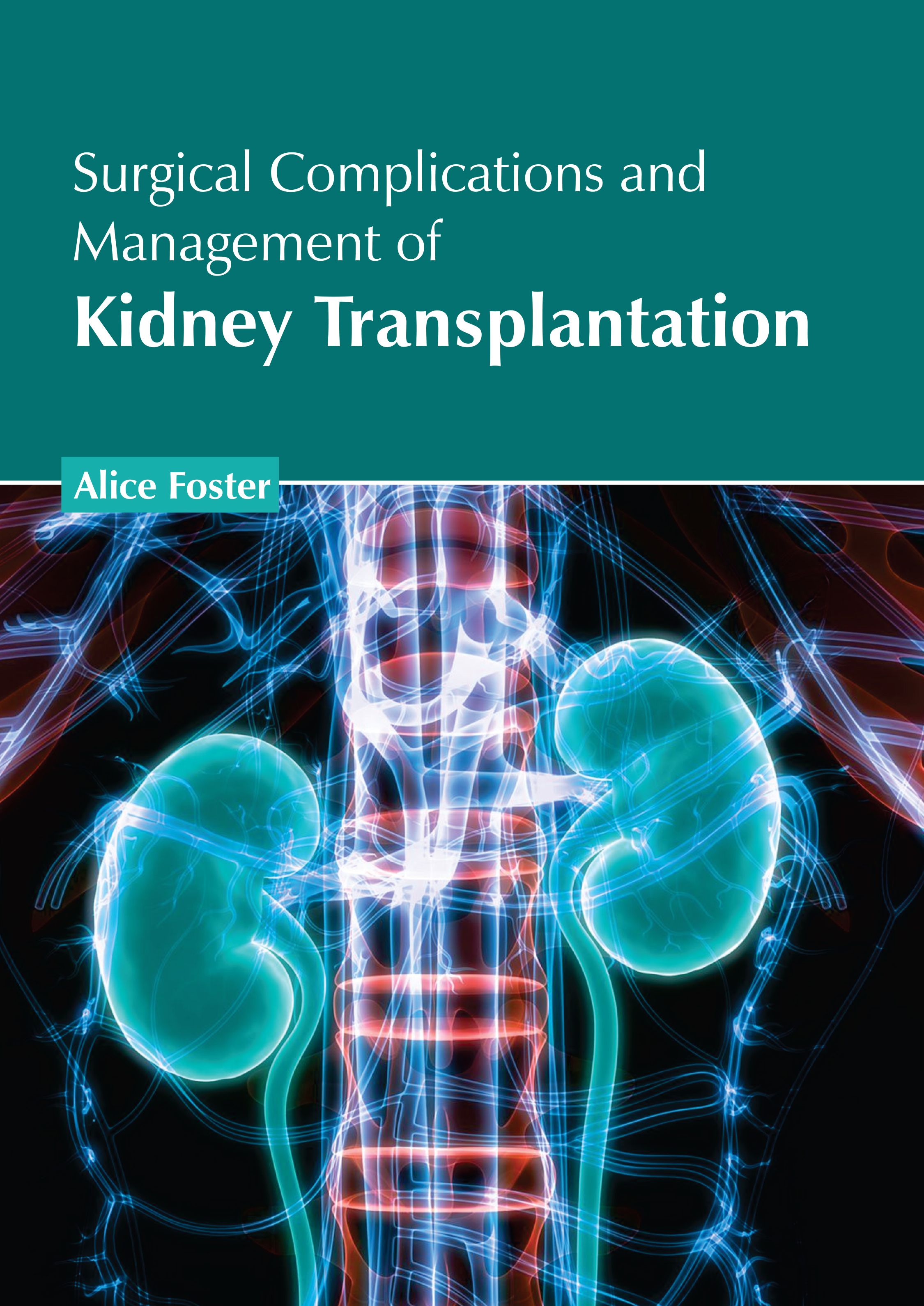 

exclusive-publishers/american-medical-publishers/surgical-complications-and-management-of-kidney-transplantation-9798887402277