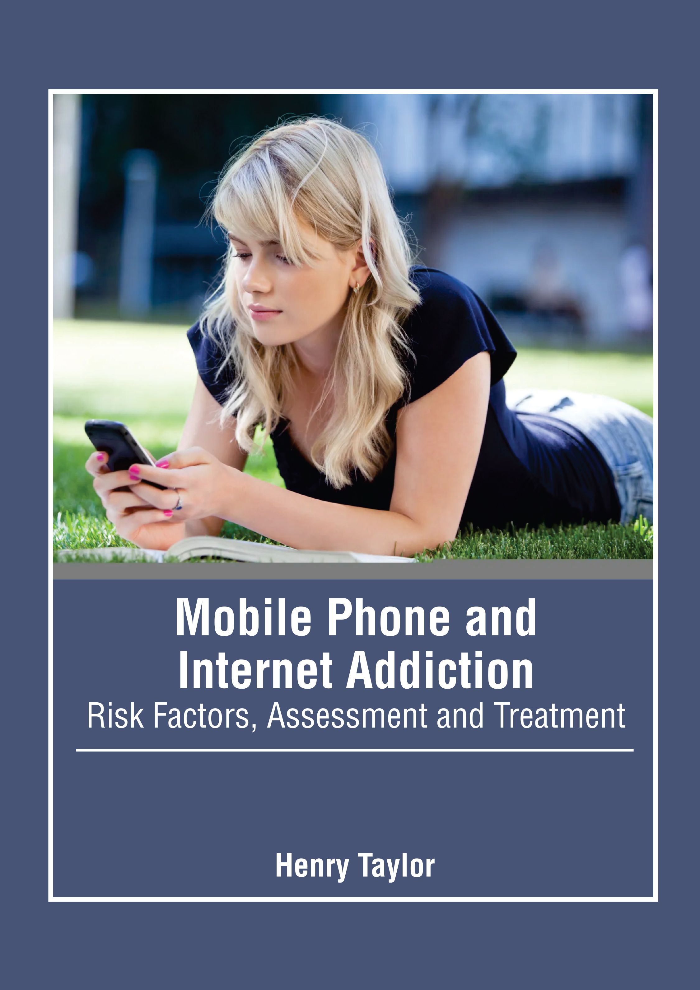 

exclusive-publishers/american-medical-publishers/mobile-phone-and-internet-addiction-risk-factors-assessment-and-treatment-9798887402710