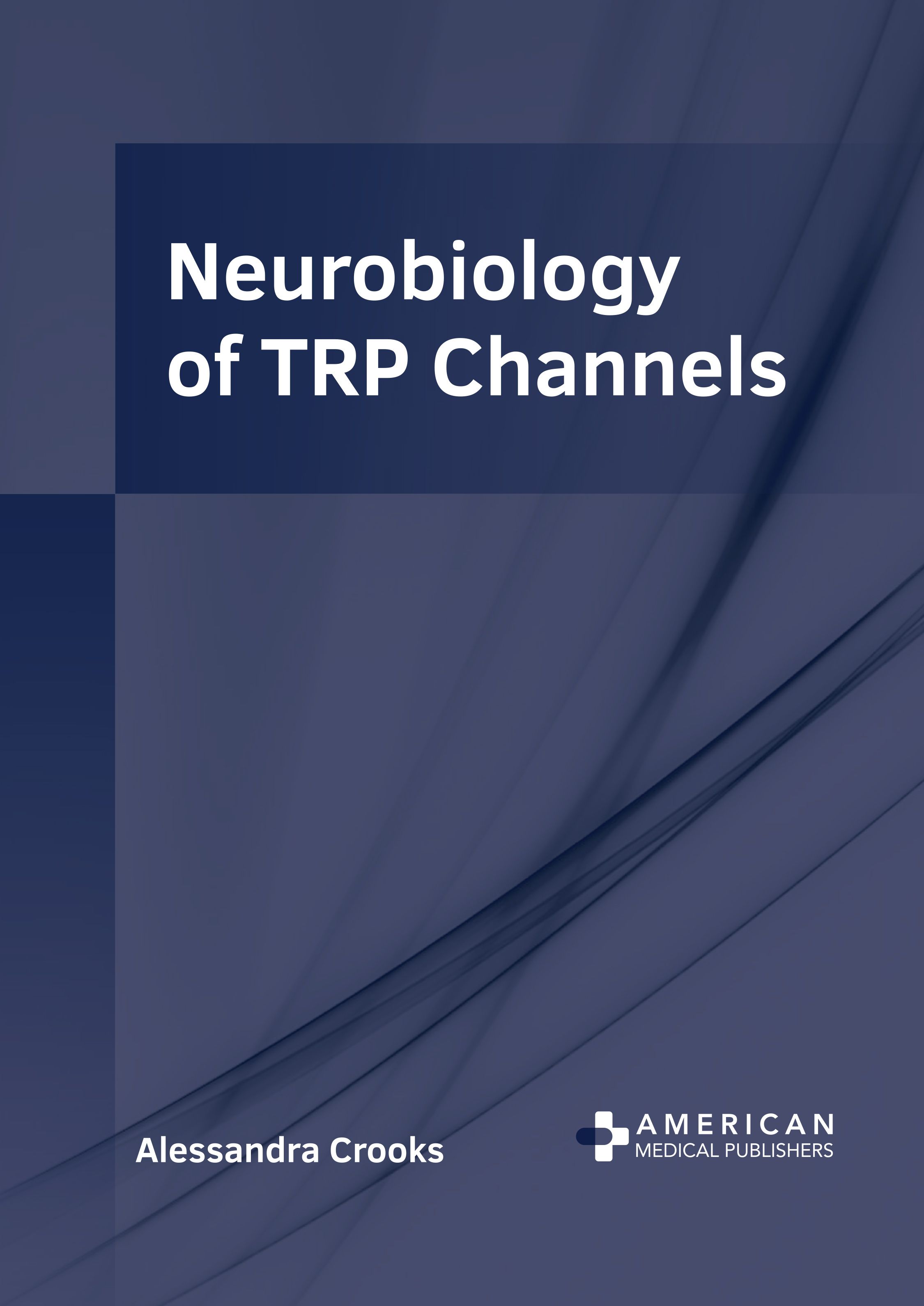 

exclusive-publishers/american-medical-publishers/neurobiology-of-trp-channels-9798887403021