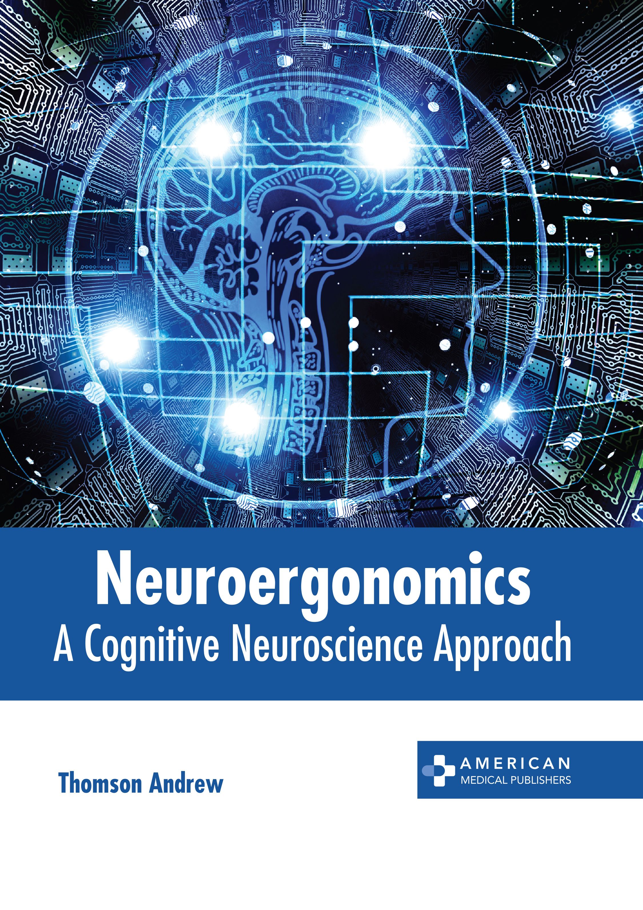 

exclusive-publishers/american-medical-publishers/neuroergonomics-a-cognitive-neuroscience-approach-9798887403069