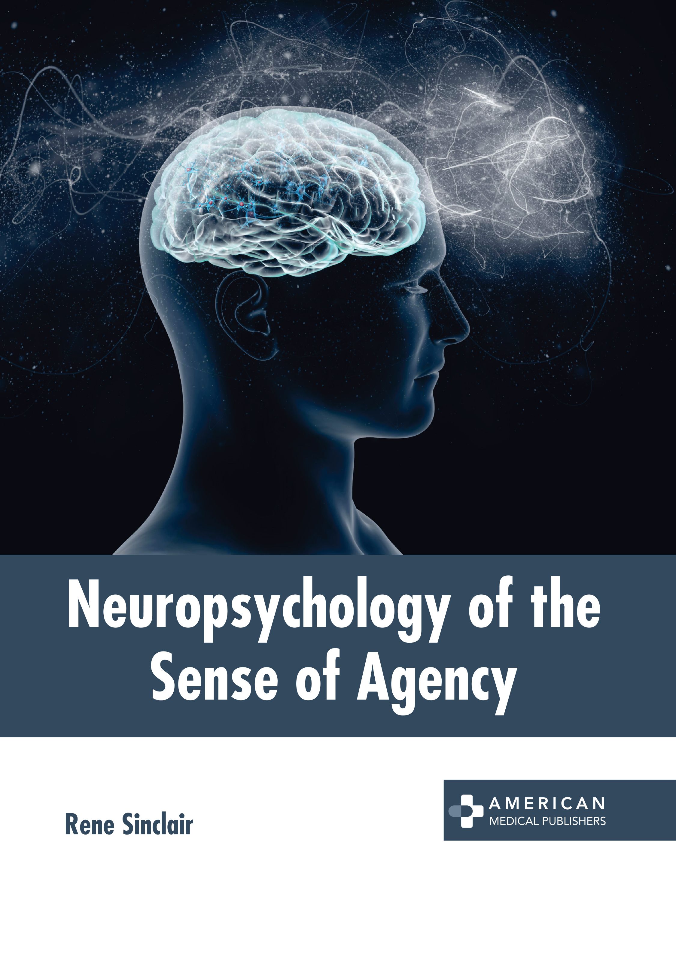 

exclusive-publishers/american-medical-publishers/neuropsychology-of-the-sense-of-agency-9798887403182