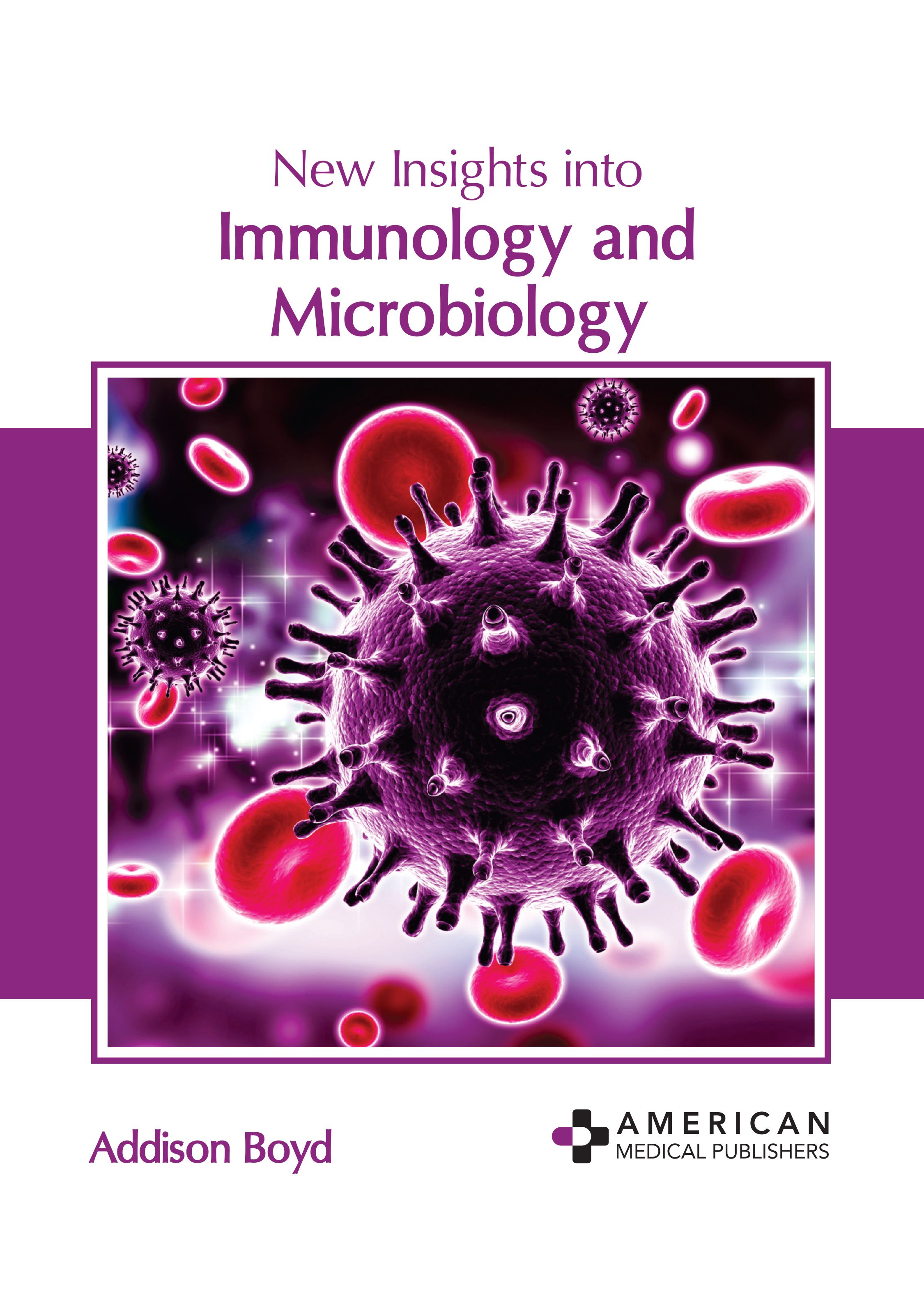 

exclusive-publishers/american-medical-publishers/new-insights-into-immunology-and-microbiology-9798887403328