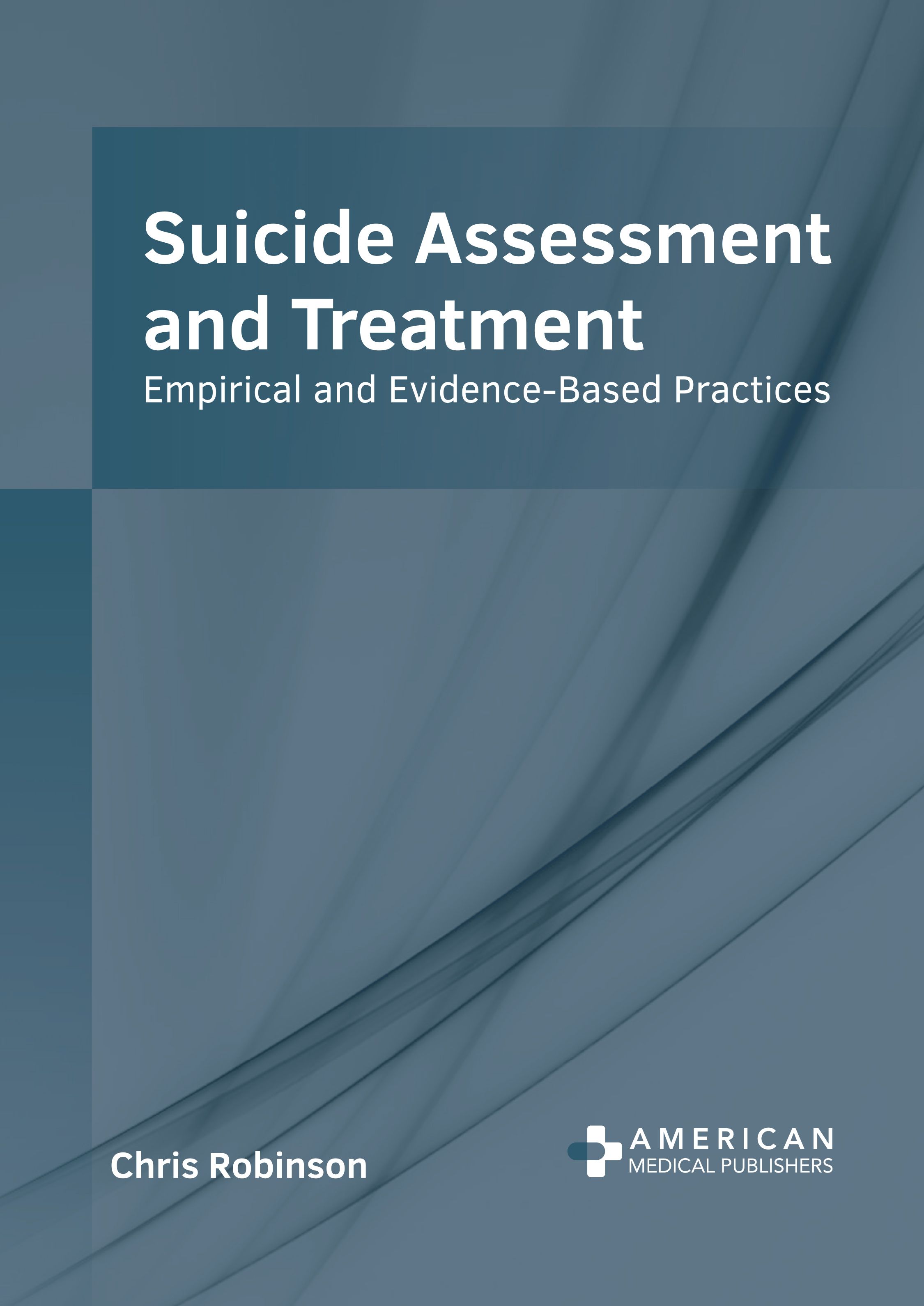 

medical-reference-books/psychiatry/suicide-assessment-and-treatment-empirical-and-evidence-based-practices-9798887404790