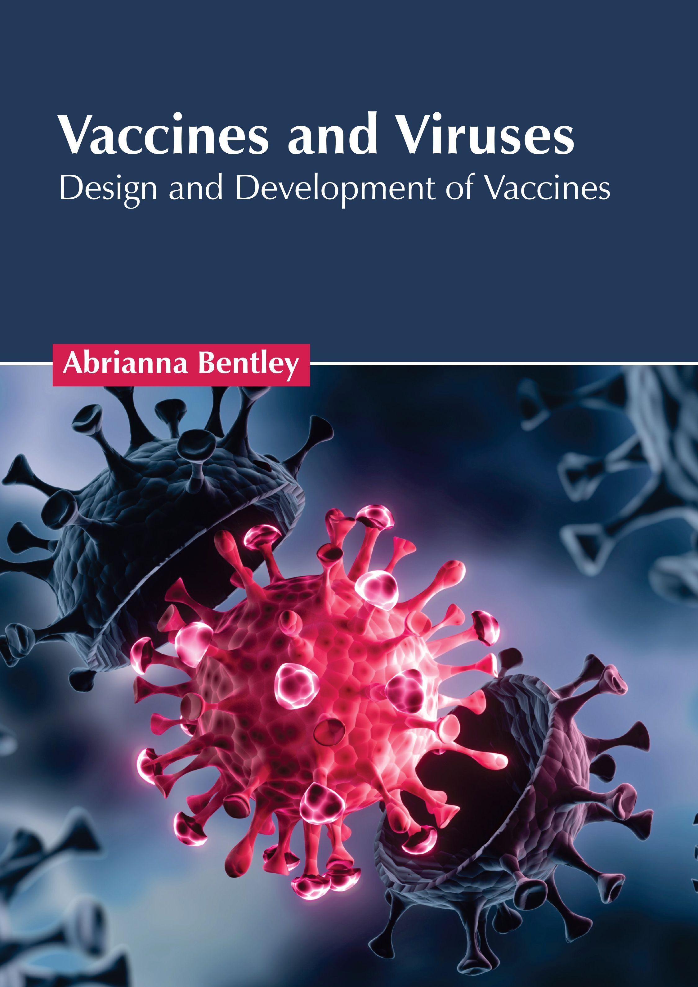 

exclusive-publishers/american-medical-publishers/vaccines-and-viruses-design-and-development-of-vaccines-9798887405513