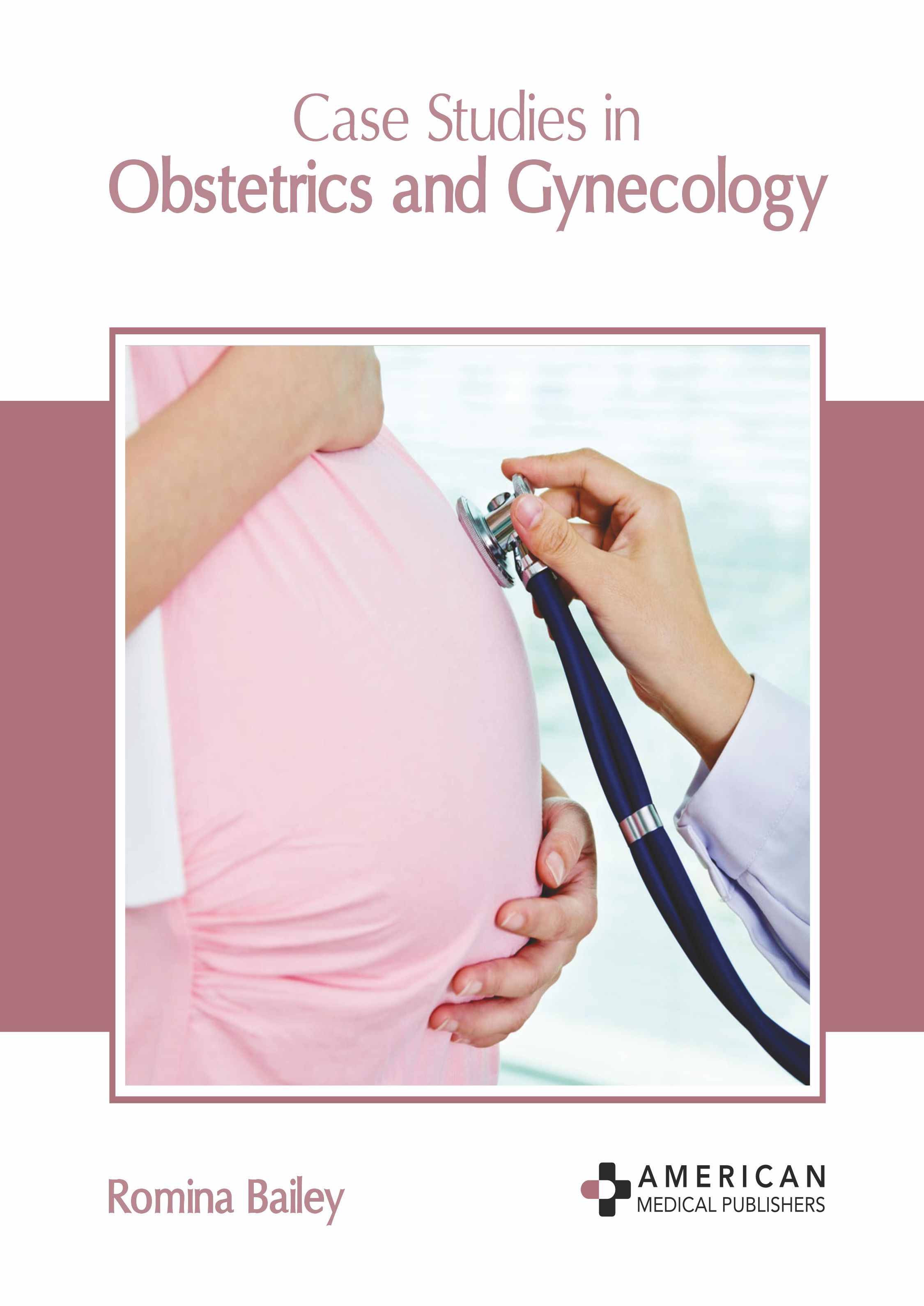 

exclusive-publishers/american-medical-publishers/case-studies-in-obstetrics-and-gynecology-9798887406091