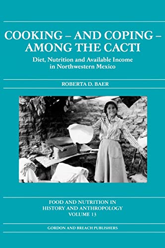 

exclusive-publishers/taylor-and-francis/cooking---and-coping---among-the-cacti-diet-nutrition-and-available-income-in-northwestern-mexico-9789056995768