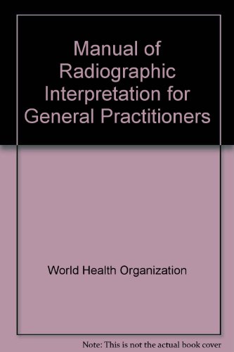 

general-books/general/manual-of-radiographic-interpretation-for-general-practitioners-1-ed--9789241541770