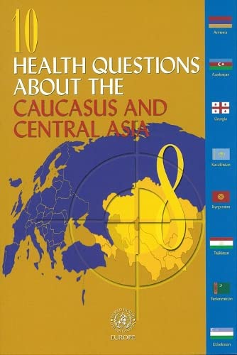 

basic-sciences/psm/10-health-questions-about-the-caucasus-and-central-asia-9789289041690
