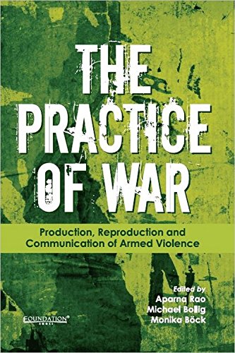 

general-books/general/the-practice-of-war-production-reproduction-and-communication-of-armed-violence--9789382993179