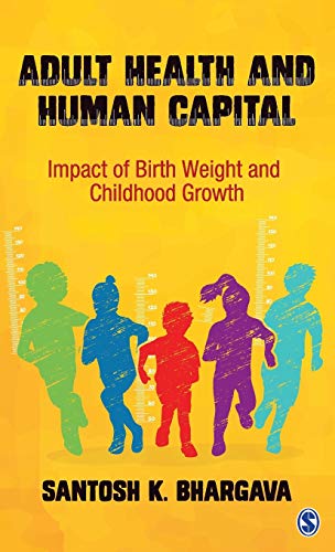 ADULT HEALTH AND HUMAN CAPITAL IMPACT OF BIRTH WEIGHT AND CHILDHOOD GROWTH