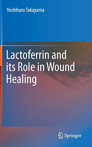 basic-sciences/microbiology/lactoferrin-and-its-role-in-wound-healing-9789400724662