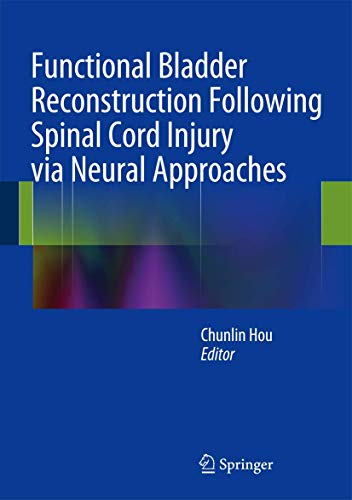 

exclusive-publishers/springer/functional-bladder-reconstruction-following-spinal-cord-injury-via-neural-approaches-9789400777651