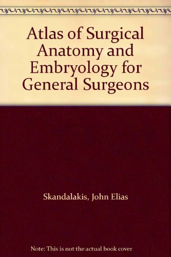 

surgical-sciences/surgery/gray-s-skandalakis-atlas-of-surgical-anatomy-and-embryology-for-general-surgeons-9789603997269