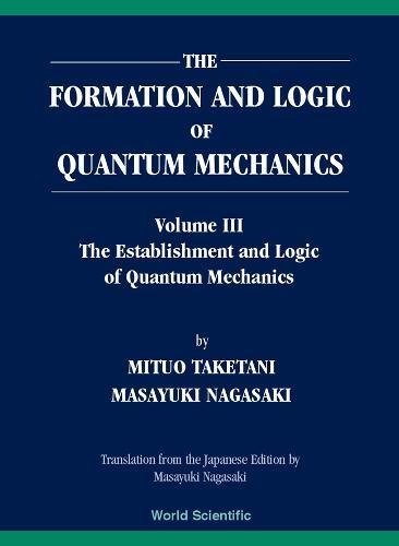

technical/physics/formation-and-logic-of-quantum-mechanics-3-volume-set--9789810246013