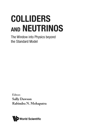 

technical/physics/colliders-and-neutrinos-the-window-into-physics-beyond-the-standard-model-9789812819253