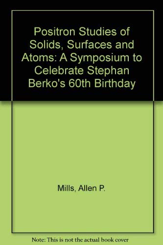 

special-offer/special-offer/positron-studies-of-solids-surfaces-and-atoms-a-symposium-to-celebrate-stephan-berko-s-60th-birthday--9789971978440