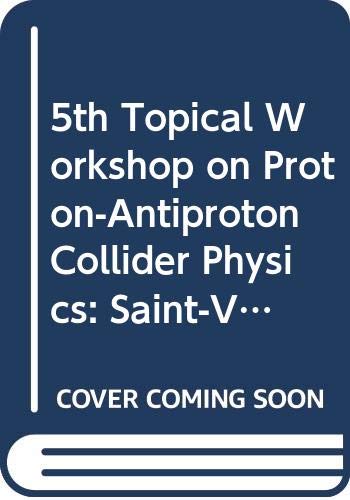 

technical/physics/proton-antiproton-collider-physics-topical-workshop-5th--9789971978457